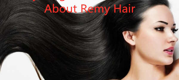 everything you need to know about remy hair