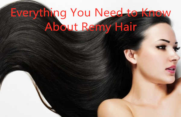 everything you need to know about remy hair